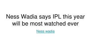 KXIP co-owner Ness Wadia says IPL this year will be most watched ever, calls for daily COVID testing