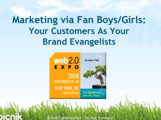 Marketing via Fan Boys/Girls: Your Customers As Your Brand Evangelists