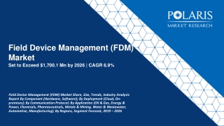 Field Device Management (FDM) Market Size Worth $1,700.1 Mn By 2026