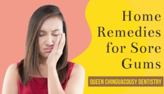 Home Remedies for Sore Gums by QC Dentistry