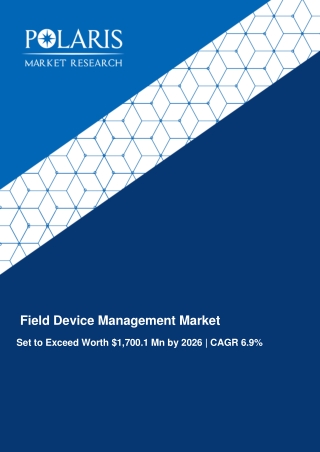 Field Device Management (FDM) Market Size Worth $1,700.1 Mn By 2026