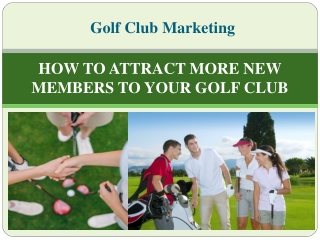 How To Attract More New Members To Your Golf Club