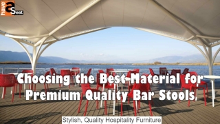 Choosing the Best Material for Premium Quality Bar Stools