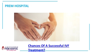 What Are The Chances Of A Successful IVF Treatment