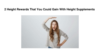 2 Height Rewards That You Could Gain With Height Supplements