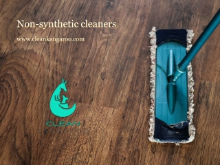 Non-synthetic cleaners-www.cleankangaroo.com