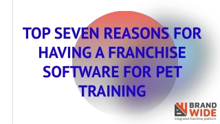 Top Seven Reasons for having a franchise software for pet training