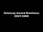 Gateway Award Nominees 2007-2008