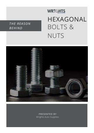 The Reason Behind Hexagonal Nuts and Bolts