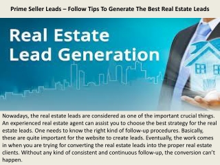 Prime Seller Leads – Follow Tips To Generate The Best Real Estate Leads