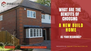 What are the benefits of choosing a new build home as your residence?