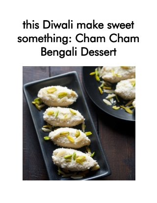 this Diwali make sweet something: Cham Cham Bengali Dessert