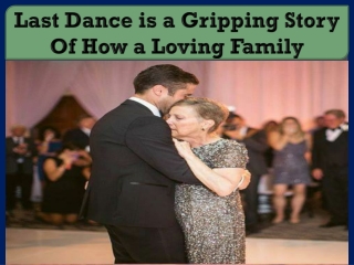 Last Dance Is A Gripping Story Of How A Loving Family