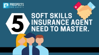 SOFT SKILLS INSURANCE AGENT NEED TO MASTER