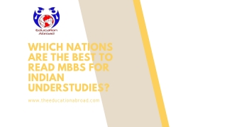Which Nations Are the Best to Read MBBS for Indian Understudies ?