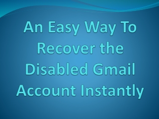 An Easy Way To Recover the Disabled Gmail Account Instantly