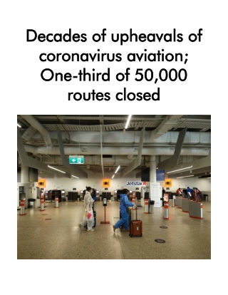 Decades of upheavals of coronavirus aviation; one third of 50,000 routes closed