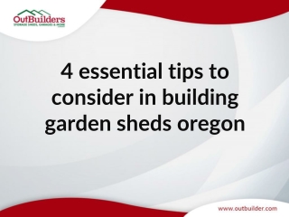 4 essential tips to consider in building garden sheds oregon