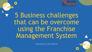 5 Business challenges that can be overcome using the Franchise Management System