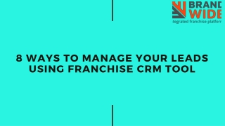 8 Ways to manage your leads using Franchise CRM tool