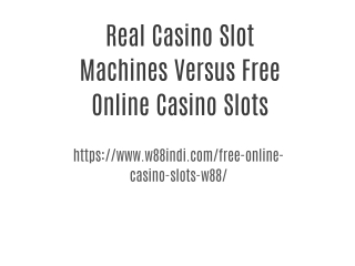 Real Casino Slot Machines Versus Free Online Casino Slots