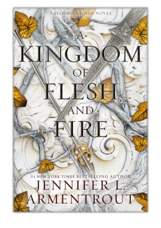 [PDF] Free Download A Kingdom of Flesh and Fire By Jennifer L. Armentrout