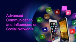 Advanced Communication and Influencers on Social Networks