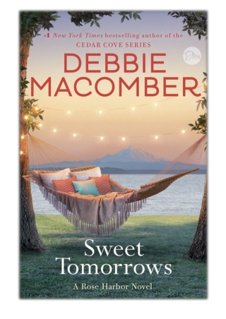 [PDF] Free Download Sweet Tomorrows By Debbie Macomber
