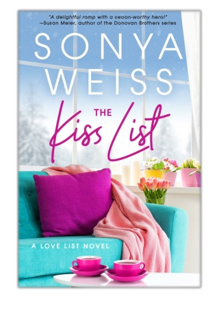 [PDF] Free Download The Kiss List By Sonya Weiss