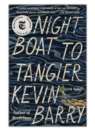 [PDF] Free Download Night Boat to Tangier By Kevin Barry