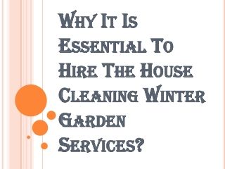 Advantages of Hiring the House Cleaning Winter Garden Services