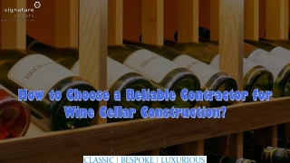 How to Choose a Reliable Contractor for Wine Cellar Construction?