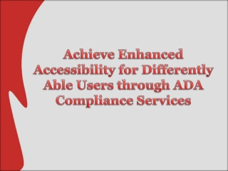 Achieve Enhanced Accessibility for Differently Able Users through ADA Compliance Services