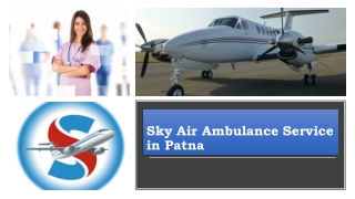 Obtain Air Ambulance in Patna with Latest Medical Tools at a Reasonable Cost