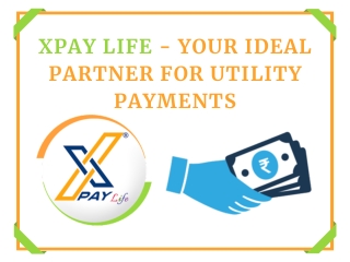 XPay Life - Your Ideal Partner for Utility Payments