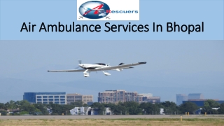 Air Ambulance Services in Bhopal