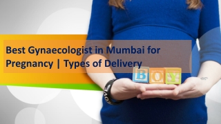 Best Gynaecologist in Mumbai for Pregnancy | Types of Delivery - Dr. Neelima Mantri