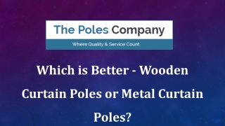 Which is Better - Wooden Curtain Poles or Metal Curtain Poles?