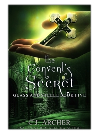 [PDF] Free Download The Convent's Secret By C.J. Archer