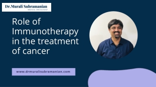 Role of Immunotherapy in the treatment of cancer-Best Immunotherapy Doctor in Bangalore