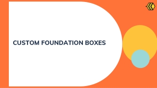 WHOLESALE CUSTOM FOUNDATION BOXES