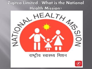 Ziqitza Limited - What is the National Health Mission?