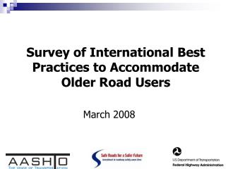 Survey of International Best Practices to Accommodate Older Road Users