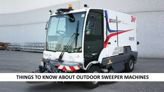 Things To Know About Outdoor Sweeper Machines
