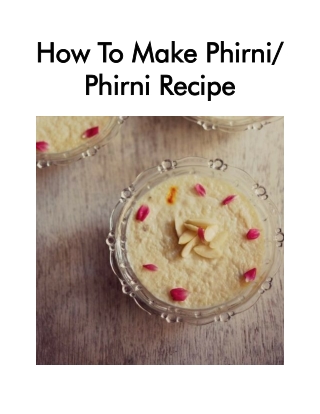 How To Make Phirni/Phirni Recipe