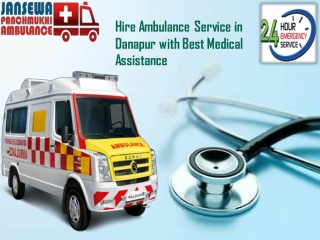 Hire ambulance service in danapur with best medical assistance