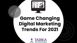 Game Changing Digital Marketing Trends For 2021