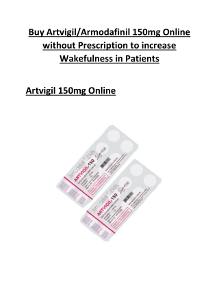 Buy Artvigil/Armodafinil 150mg Online without Prescription to increase Wakefulness in Patients