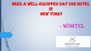 Need A Well-Equipped Day Use Hotel In New York