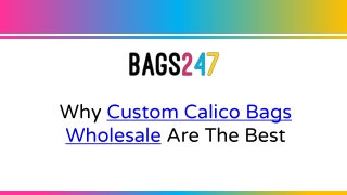 Why Custom Calico Bags Wholesale Are The Best